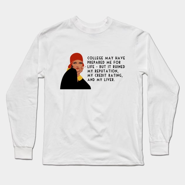 College May Have Prepared Me for Life - But It... Funny Design Long Sleeve T-Shirt by Naves